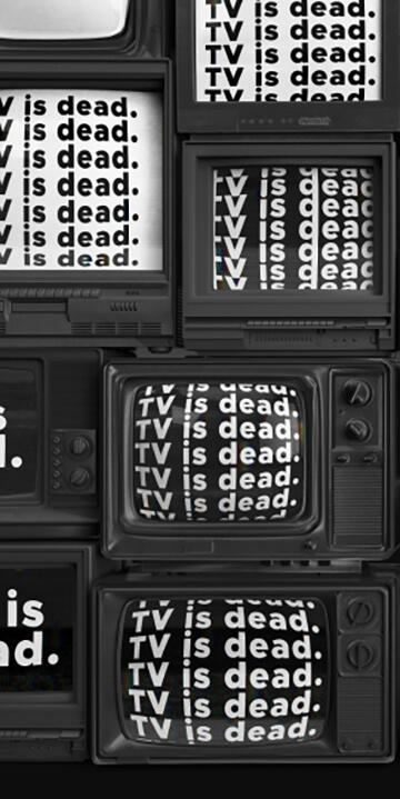 TV is Dead