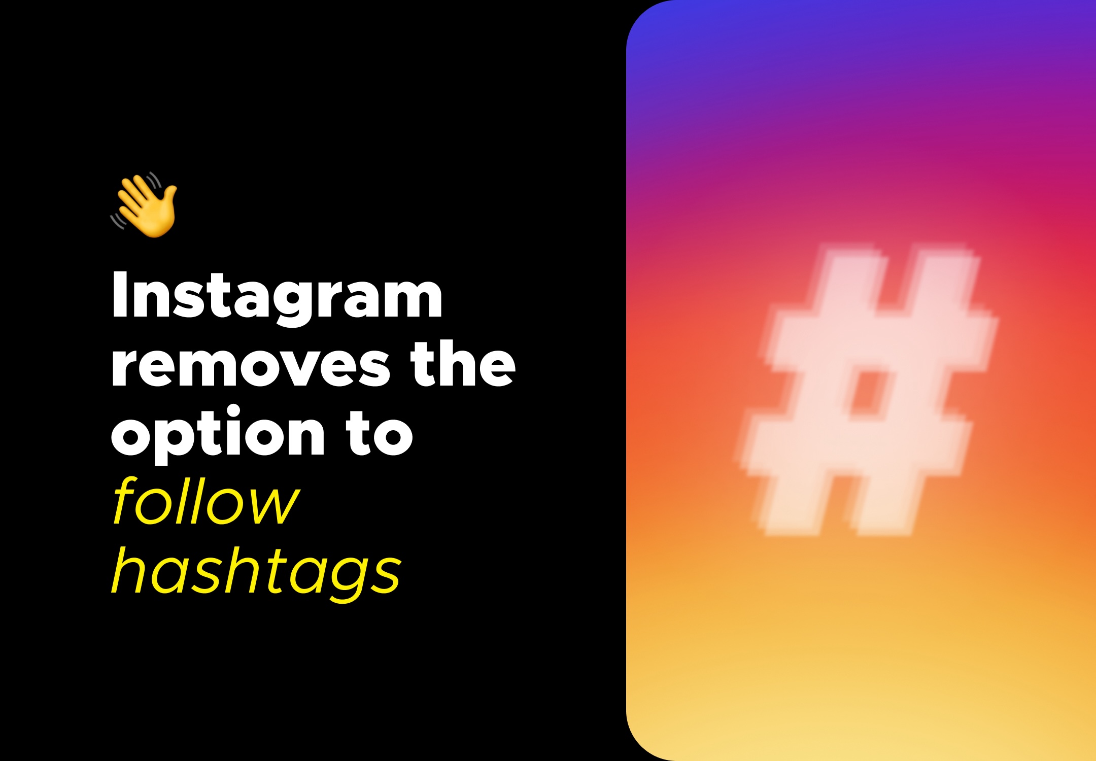 Instagram removes the option to follow hashtags