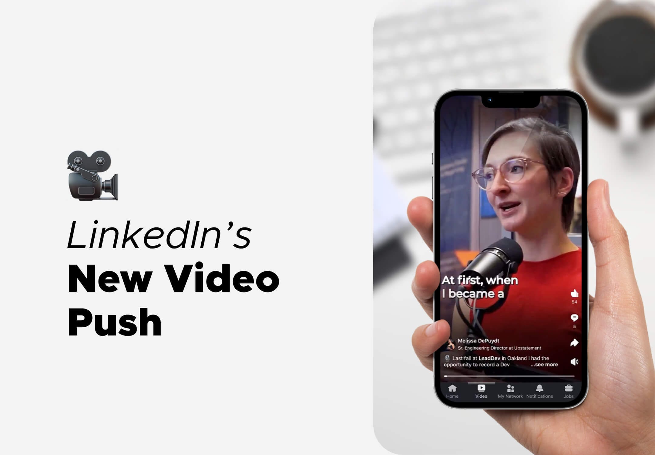 LinkedIn’s New Video Push